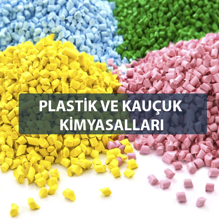 PLASTİK VE KAUÇUK KİMYASALLARI