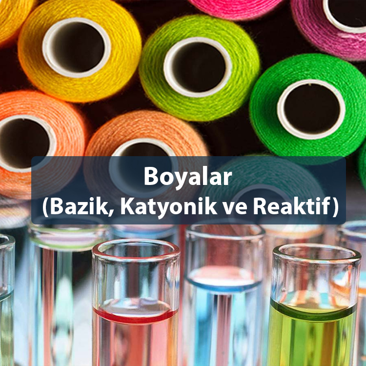 Boyalar (Bazik, Katyonik ve Reaktif)